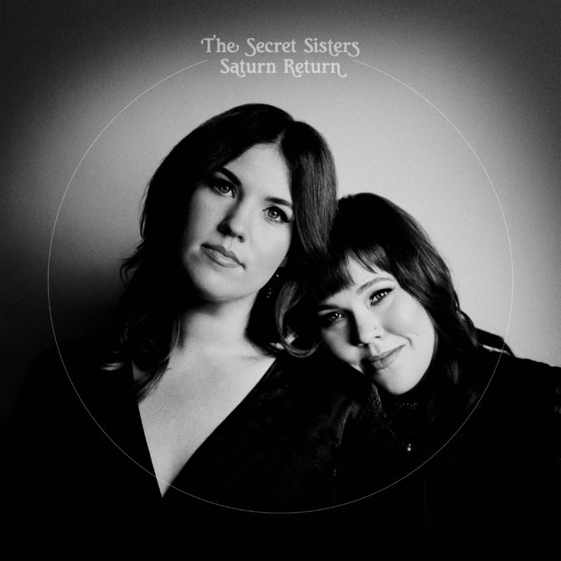 The Secret Sisters - "Saturn Return"
